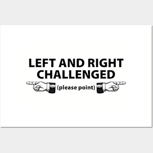 Left and Right Challenged - Please Point Posters and Art